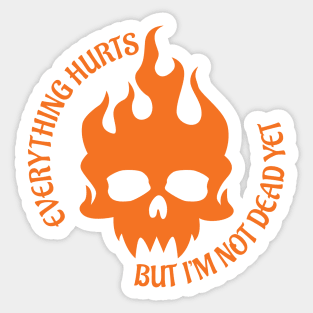 Everything Hurts Sticker